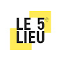 5e Lieu