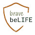 brave beLIFE