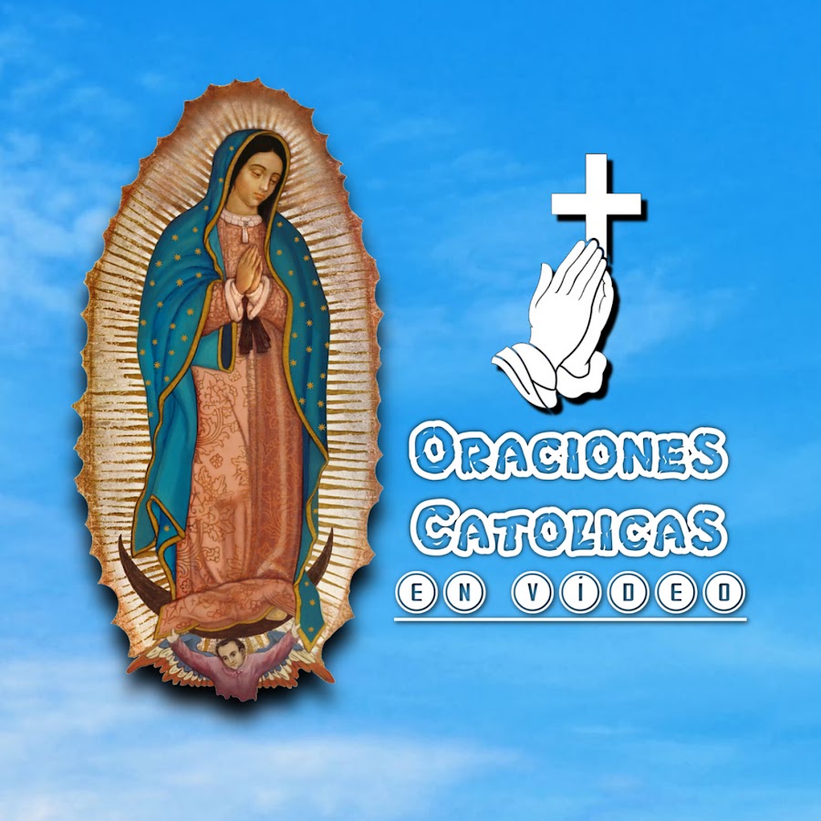 Oraciones Católicas en Vídeo @oracionescatolicasenvideo