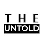 The Untold