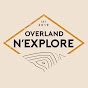 Overland N' Explore