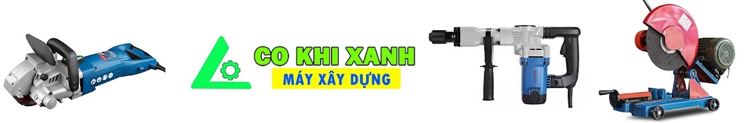 MÁY XÂY DỰNG CƠ KHÍ XANH