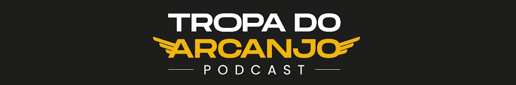 TROPA DO ARCANJO - PODCAST