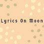 Lyrics On Moon