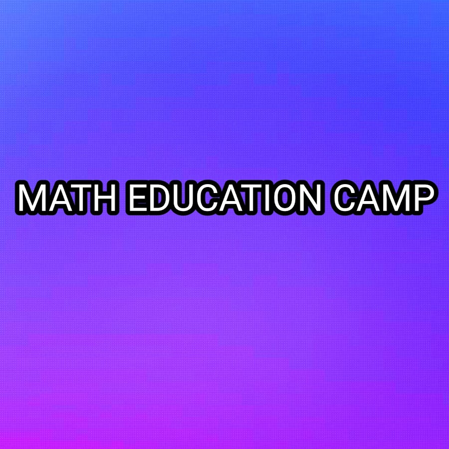 MATH EDUCATION CAMP