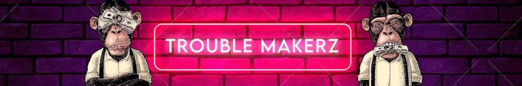 Trouble Makerz Banner