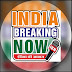 India Breaking Now