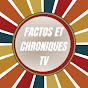 FACTOS ET CHRONIQUES