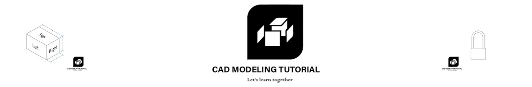 CAD MODELING TUTORIAL