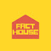 Fact House