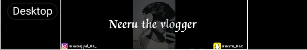 Neeru the vlogger