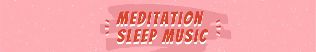 Meditation Sleep Music