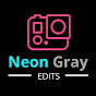 Neon Gray Edits