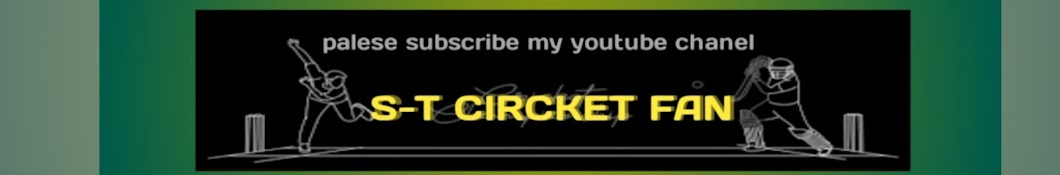 S-T Circket fan .13k views .