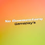 No Commentary Gamplays
