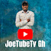 JoetubeTv Gh