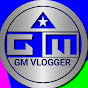 gm vlogger 