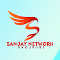 SANJAY NETWORK BHOJPURI 