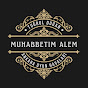 Muhabbetim Alem