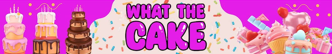 What The Cake