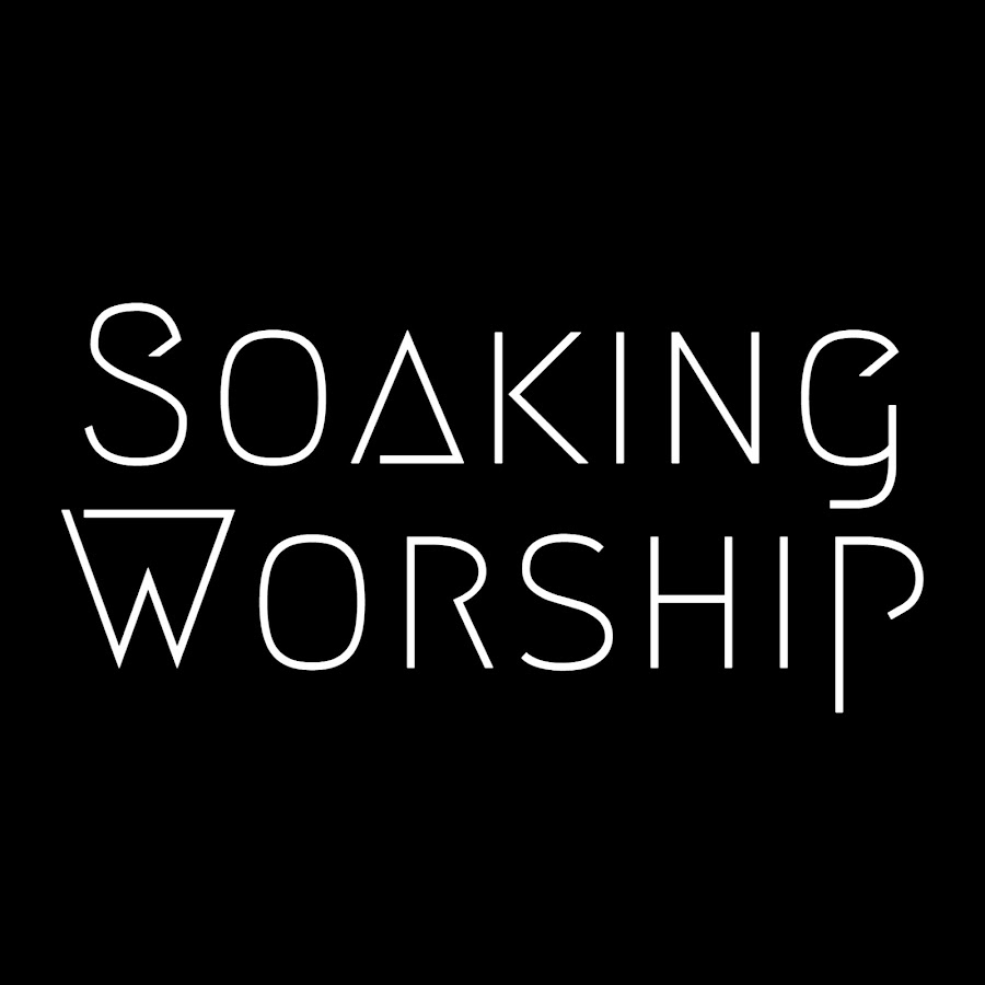 Soaking Worship Music & Prayer Music