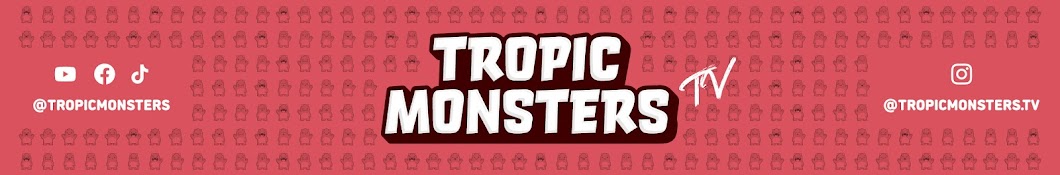 Tropic Monsters TV Banner