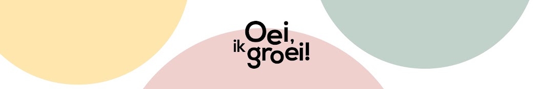 Oei, ik groei!