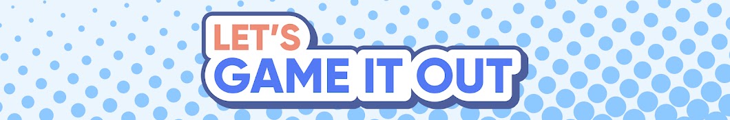 Let's Game It Out Banner