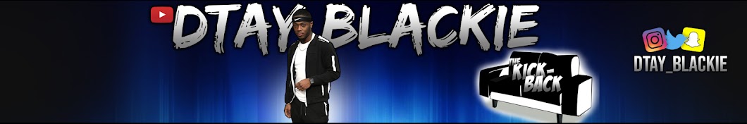 Dtay Blackie The Kick Back Banner
