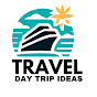 Travel DayTrip Ideas