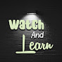 Watch & Learn