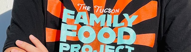 The Tucson Family Food Project