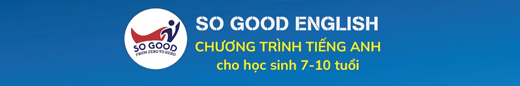 TIẾNG ANH SO GOOD