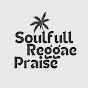 Soulfull Reggae Praise - Reggae Gospel