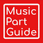 MUSIC PART GUIDE