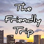 The Friendly Trip