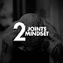 2 Joints Mindset