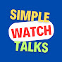 Simple Watch Talks