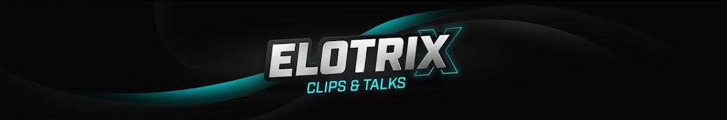 ELoTRiX - Clips & Talks Banner