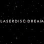 LASERDISC DREAM