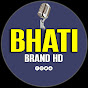 BHATI BRAND HD