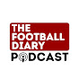 The Football Diary Podcast