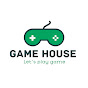 GAME HOUSE