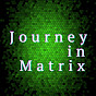 Journey in Matrix