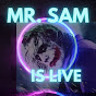 MR. SAM IS LIVE