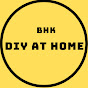 BHK_DIY At Home