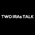 TWO IRAs TALK