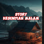 STORY KESUNYIAN MALAM