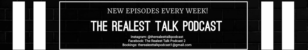 THE REALEST TALK PODCAST 