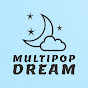 Multipop Dream